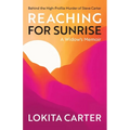 Reaching for Sunrise: A Widow's Memoir - Paperback