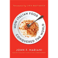 How Italian Food Conquered the Worl - Paperback