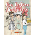 Fun, Fashion And Friends - Coloring Books Teens Edition - Paperback