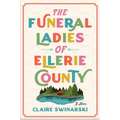 The Funeral Ladies of Ellerie County - Paperback