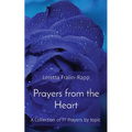 Prayers from the Heart: A Collection of 77 Prayers by topic - Paperback