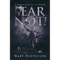 Fear Not: A Journey from Fear to Freedom - Paperback