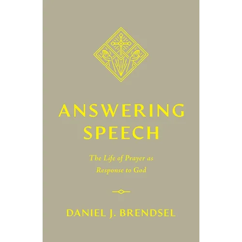 Answering Speech: The Life of Prayer as Response to God - Paperback