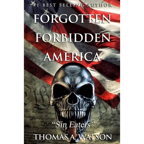 Forgotten Forbidden America: Sin Eaters