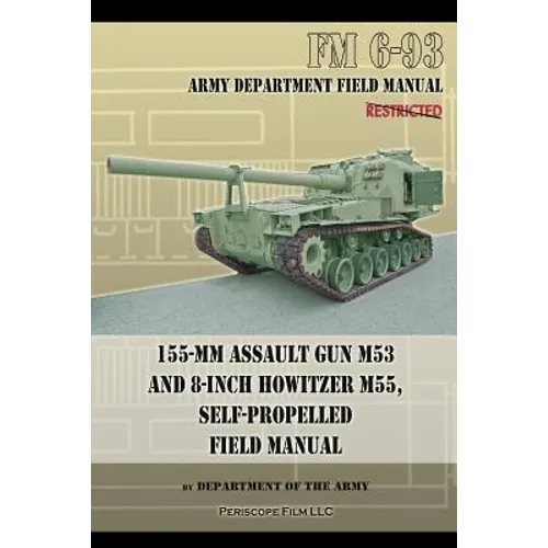 155-mm Assault Gun M53 and 8-inch Howitzer M55, Self Propelled Field Manual