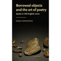 Borrowed Objects and the Art of Poetry: Spolia in Old English Verse - Paperback