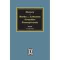 History of Berks and Lebanon Counties, Pennsylvania