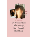 We Promised Each Other No Gifts, But I Couldn't Help Myself - Paperback
