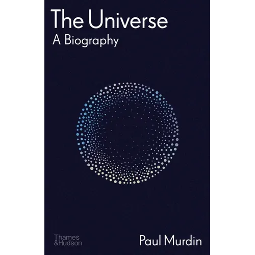 The Universe: A Biography - Hardcover