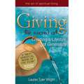 Giving--The Sacred Art: Creating a Lifestyle of Generousity - Paperback