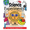 Science Experiments for Beginners, 156 Experiments - Collected, Selected, Ranked (Easy to Hard) and Tested by Science Teachers - Paperback