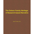 The Dolson Family Heritage: A Research-Based Narrative - Paperback