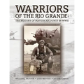 Warriors Of The Rio Grande; The History of Maverick County in WWII