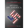 Spying on America: Leon G. Turrou's The Nazi Spy Conspiracy in America - Paperback