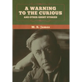 A warning to the curious and other ghost stories - Hardcover