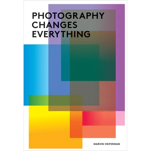 Photography Changes Everything - Paperback