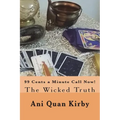 99 Cents a Minute Call Now!: The Wicked Truth - Paperback