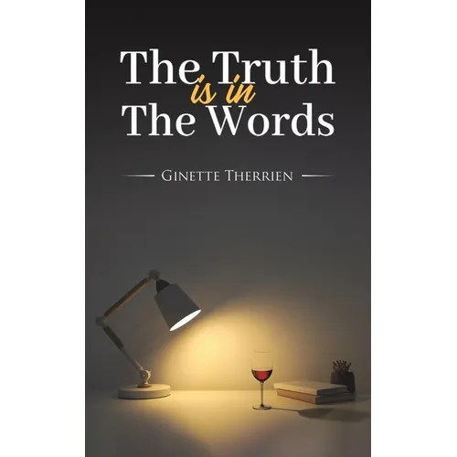 The Truth Is in the Words - Paperback