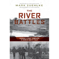 The River Battles: Canada's Final Campaign in World War II Italy - Paperback