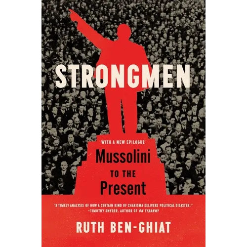 Strongmen: Mussolini to the Present - Paperback