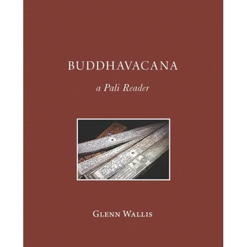 Buddhavacana: A Pali Reader - Paperback