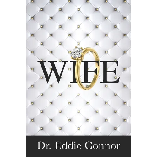 Wife: Becoming the Right One for the Right One - Paperback