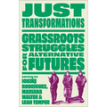 Just Transformations: Grassroots Struggles for Alternative Futures - Paperback