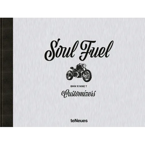 Soul Fuel: BMW R Nine T Customizers - Hardcover