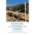 Hunting and Fishing with Christ - Paperback