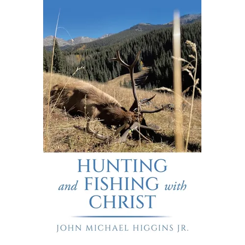 Hunting and Fishing with Christ - Paperback