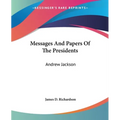 Messages And Papers Of The Presidents: Andrew Jackson