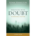 Wrestling with Doubt, Finding Faith Leader Guide - Paperback
