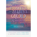 How We Said Prayers And Believe God Almighty Heard Us: Faith And Graces - Paperback