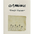 Tony Feher: Drawings - Hardcover