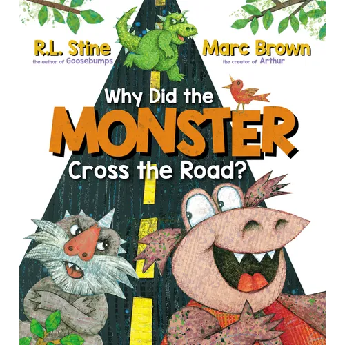 Why Did the Monster Cross the Road? - Hardcover
