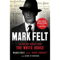 Mark Felt: The Man Who Brought Down the White House