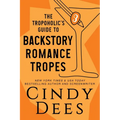 The Tropoholic's Guide to Backstory Romance Tropes - Paperback
