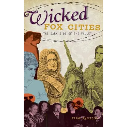 Wicked Fox Cities: The Dark Side of the Valley