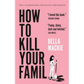 How to Kill Your Family - Paperback
