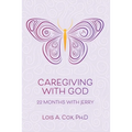 Caregiving with God: 22 Months with Jerry - Paperback