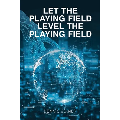 Let the Playing Field Level the Playing Field - Paperback