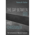 The Gap Between God and Christianity - Hardcover