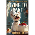 Dying To Bake - Paperback