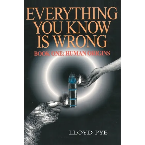 Everything You Know Is Wrong, Book 1: Human Origins - Paperback