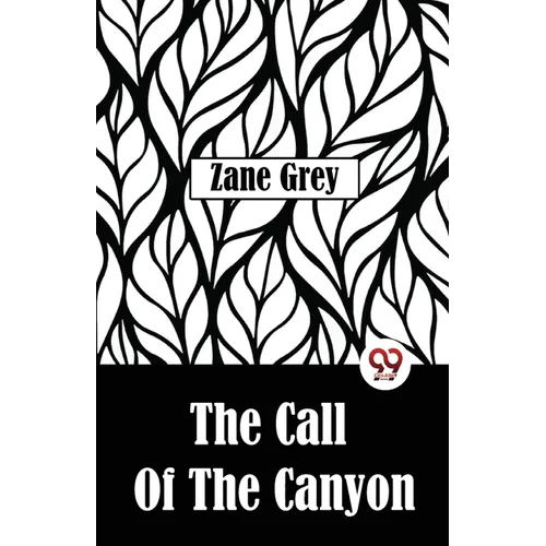 The Call Of The Canyon - Paperback