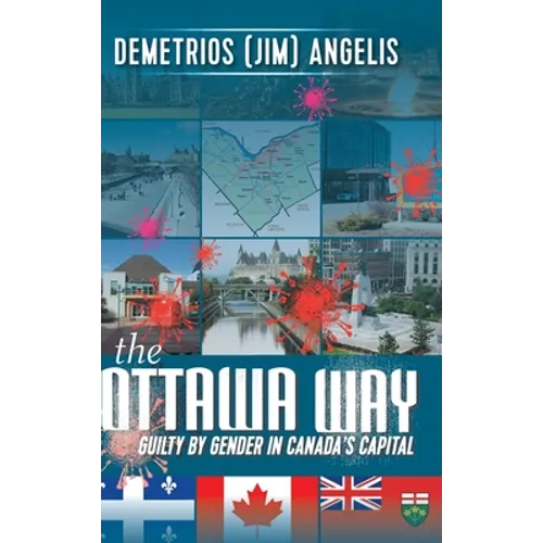 The Ottawa Way: Guilty by Gender in Canada's Capital - Hardcover