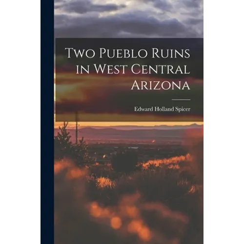 Two Pueblo Ruins in West Central Arizona
