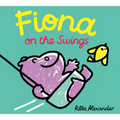 Fiona on the Swings - Hardcover