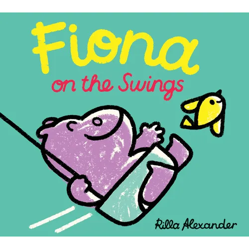 Fiona on the Swings - Hardcover
