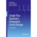 Single Flux Quantum Integrated Circuit Design - Hardcover
